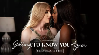 TransgressiveFilms / AdultTime - Getting To Know You Again