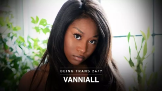 BeingTrans247 / AdultTime - Vanniall - Vanniall