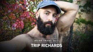 BeingTrans247 - Trip Richards